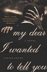 My Dear I Wanted to Tell You: A Novel
