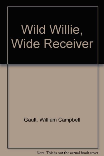 Wild Willie, Wide Receiver by William Campbell Gault