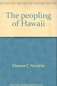 The peopling of Hawaii by Elenore C. Nordyke