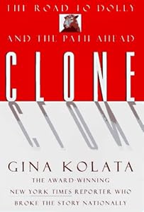 Clone: The Road To Dolly, And The Path Ahead