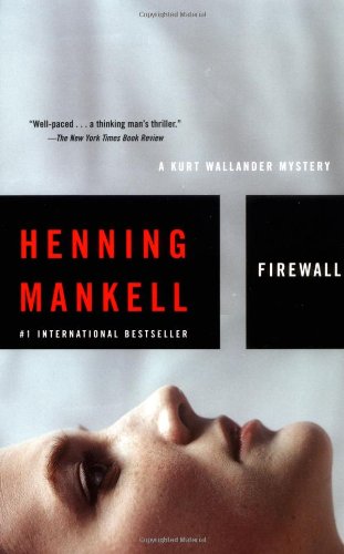 Firewall (Kurt Wallander Mysteries, No. 8) by Henning Mankell