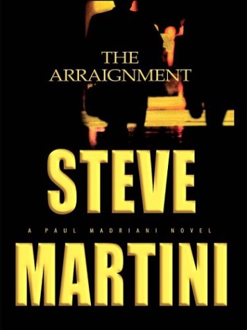 The Arraignment by Steve Martini