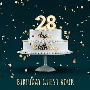 Birthday Guest Book: 28th Birthday Party Guest Signing and Messaging Book
