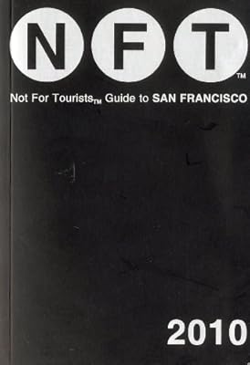 Not for Tourists Guide to San Francisco 2010