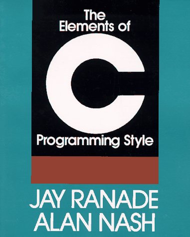 The Elements of C Programming Style by Jay Ranade