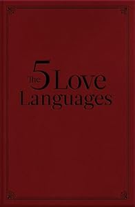 The Five Love Languages: The Secret to Love that Lasts