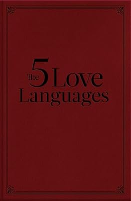 The Five Love Languages: The Secret to Love that Lasts