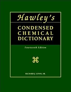 Hawley's Condensed Chemical Dictionary by Richard J. Lewis Sr.