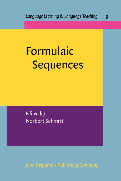 Formulaic Sequences (Language Learning & Language Teaching) by Norbert Schmitt