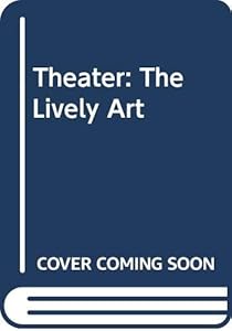 Theater: The Lively Art