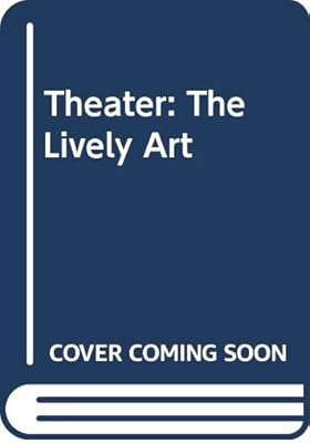 Theater: The Lively Art