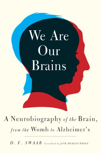 We Are Our Brains: A Neurobiography of the Brain, from the Womb to Alzheimer's by Stanislas Dehaene