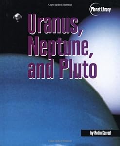 Uranus, Neptune, and Pluto (Planet Library)