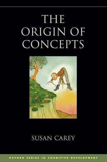 The Origin of Concepts (Oxford Series in Cognitive Development) by Susan Carey