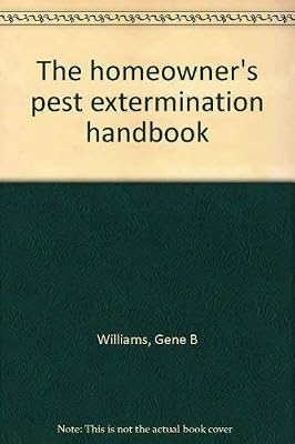 The homeowner's pest extermination handbook