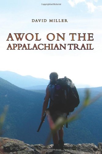 AWOL on the Appalachian Trail by David Miller