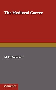 The Medieval Carver by M. D. Anderson