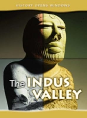 The Indus Valley (History Opens Windows) (History Opens Windows)