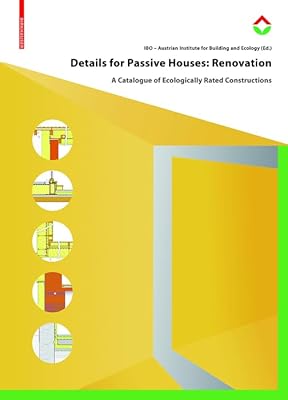 Details for Passive Houses: Renovation: A Catalogue of Ecologically Rated Constructions for Renovation