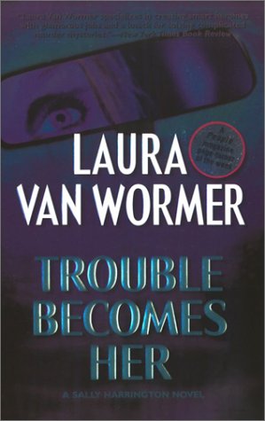 Trouble Becomes Her by Laura Van Wormer