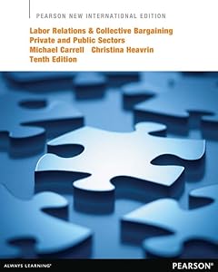 Labor Relations and Collective Bargaining: Pearson New Inter