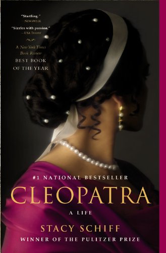 Cleopatra: A Life by Stacy Schiff