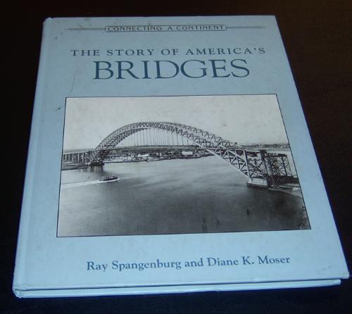 The Story of America's Bridges (Connecting a Continent) by Ray Spangenburg
