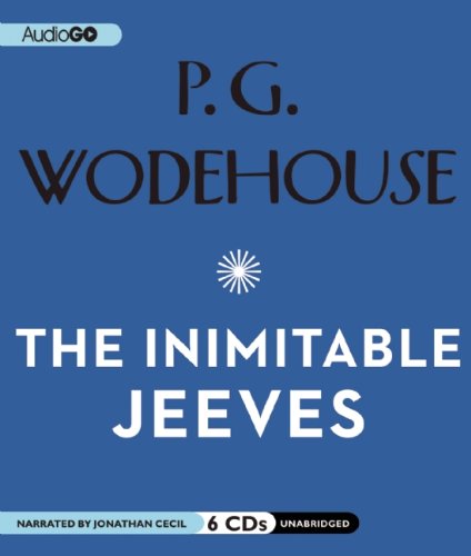 The Inimitable Jeeves: A Jeeves and Wooster Comedy by Jonathan Cecil