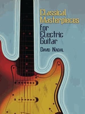 Classical Masterpieces for Electric Guitar (Dover Chamber Music Scores)