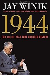1944: FDR and the Year That Changed History