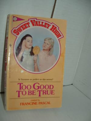 Too Good To Be True (Sweet Valley High #11)