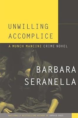 Unwilling Accomplice: A Munch Mancini Crime Novel (Munch Mancini Novels)