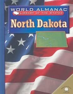 North Dakota: The Peace Garden State (World Almanac Library of the States)