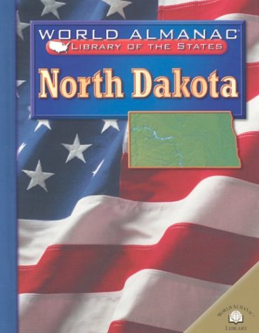 North Dakota: The Peace Garden State (World Almanac Library of the States) by Justine Fontes