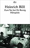 Zum Tee bei Dr. Borsig: Hörspiele - Heinrich Böll