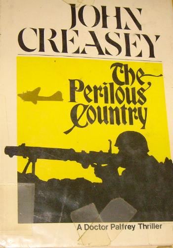 The perilous country;: A Doctor Palfrey thriller by John Creasey