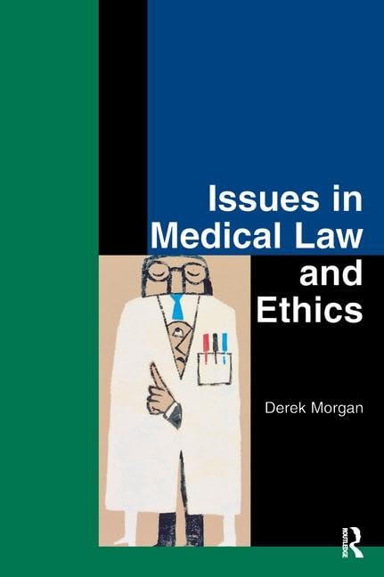 Issues in Medical Law and Ethics by Derek Morgan