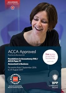 FIA Foundations of Accountant in Business FAB (ACCA F1): Practice and Revision Kit