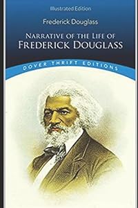 Narrative of the Life of Frederick Douglass - Illustrated Edition