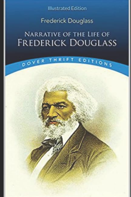 Narrative of the Life of Frederick Douglass - Illustrated Edition by Frederick Douglass