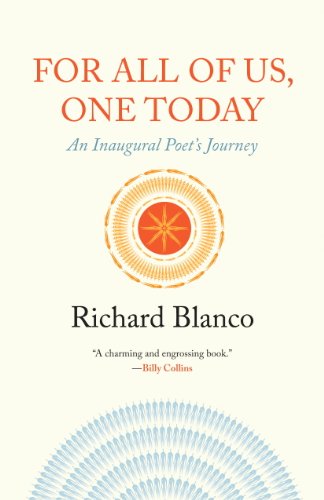 For All of Us, One Today: An Inaugural Poet's Journey by Richard Blanco
