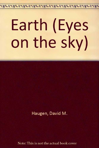 Eyes on the Sky - Earth by David M Haugen