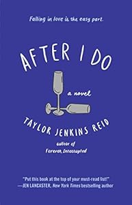 After I Do: A Novel