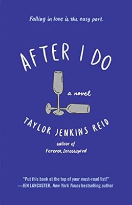 After I Do: A Novel