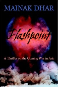 Flashpoint: A Thriller on the Coming War in Asia by Mainak Dhar
