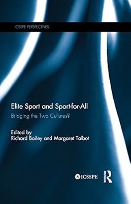 Elite Sport and Sport-for-All: Bridging the Two Cultures? (ICSSPE Perspectives)