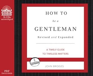 How to Be a Gentleman: A Contemporary Guide to Common Courtesy