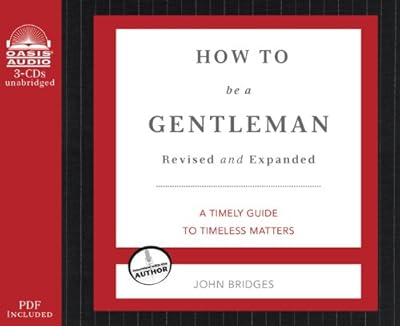 How to Be a Gentleman: A Contemporary Guide to Common Courtesy