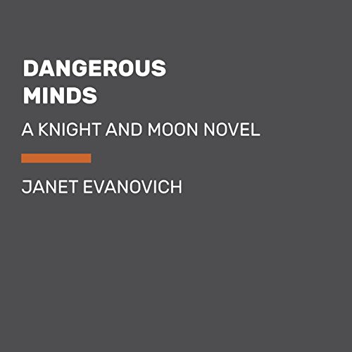 Dangerous Minds: A Knight and Moon Novel by Janet Evanovich