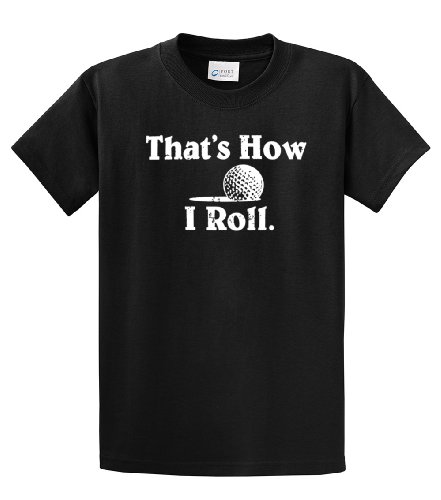 Golf T-Shirt That's How I Roll